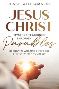 bokomslag Jesus Christ Mystery Teachings Through Parables