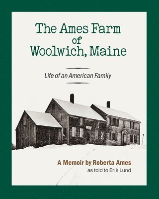 The Ames Farm of Woolwich, Maine 1