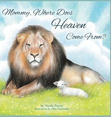 Mommy Where Does Heaven Come From? 1