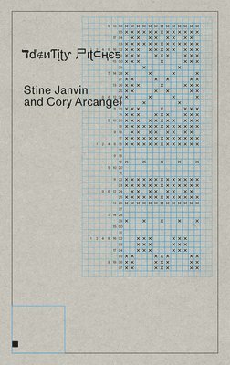 bokomslag Cory Arcangel and Stine Janvin: Identity Pitches