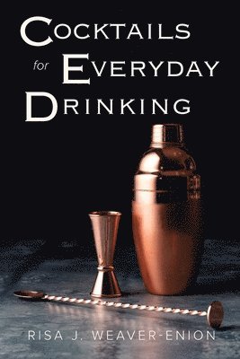 Cocktails for Everyday Drinking 1