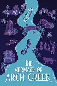 bokomslag The Mermaid of Arch Creek