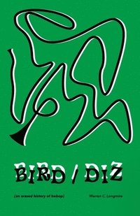 bokomslag Bird/Diz: [An Erased History of Bebop]