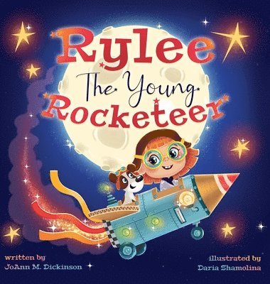 Joann M Dickinson - Rylee The Young Rocketeer, Inbunden