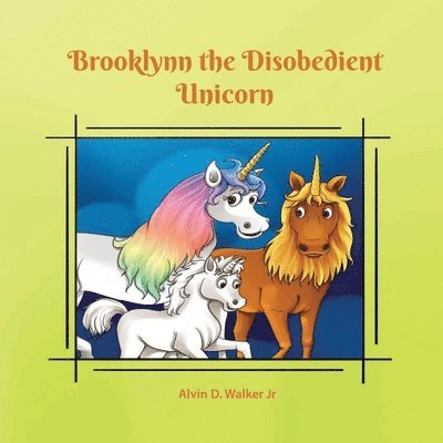 Brooklynn the Disobedient Unicorn 1