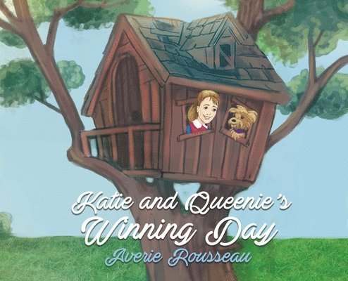 Averie Rousseau, Averie Rousseau - Katie and Queenie's Winning Day, Inbunden