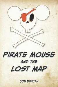 bokomslag Pirate Mouse and the Lost Map