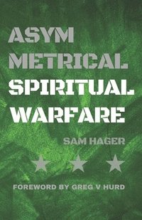 bokomslag Asymmetrical Spiritual Warfare