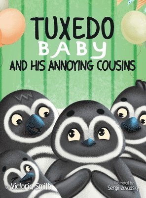 Victoria Smith - Tuxedo Baby and His Annoying Cousins, Inbunden