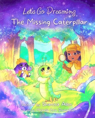 Let's Go Dreaming: The Missing Caterpillar