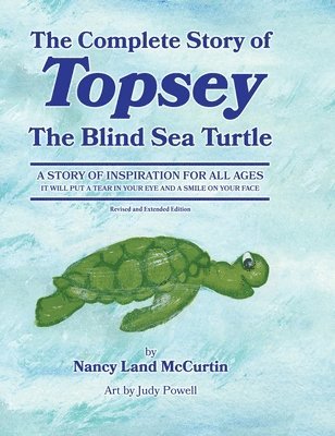 bokomslag The Complete Story of Topsey The Blind Sea Turtle