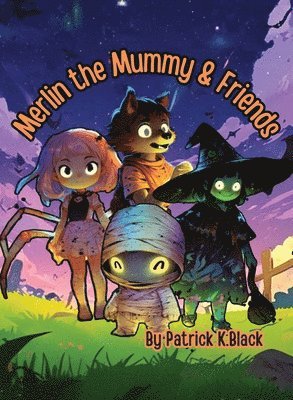 Patrick K Black, Patrick K. Black - Merlin the Mummy & Friends, Inbunden
