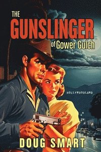 bokomslag The Gunslinger of Gower Gulch