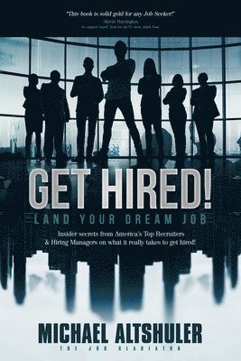 bokomslag Get Hired!: Land Your Dream Job