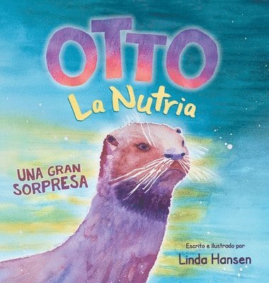 Linda Hansen - Otto La Nutria, Inbunden