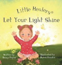 bokomslag Little Healers Let Your Light Shine