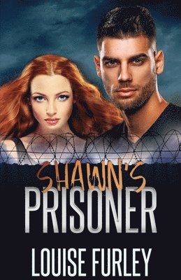 Louise Furley - Shawn's Prisoner, Häftad