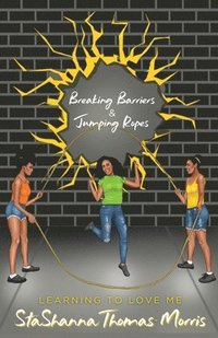 bokomslag Breaking Barriers & Jumping Ropes