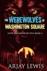 bokomslag The Werewolves Of Washington Square