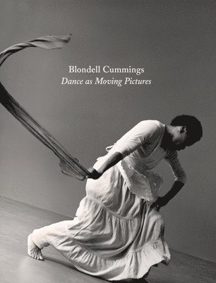 Kristin Juarez, Rebecca Peabody, Glenn Phillips - Blondell Cummings - Dance as Moving Pictures, Häftad