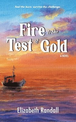 Fire is the Test of Gold 1