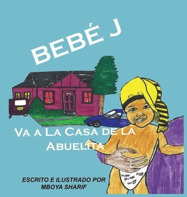 bokomslag Bebé J Va a La Casa de la Abuelita