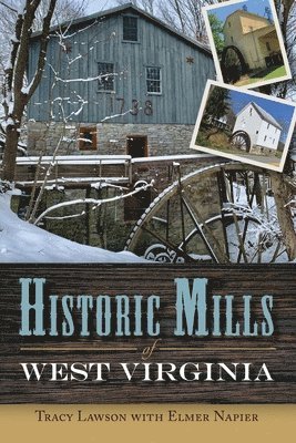 Historic Mills of West Virginia 1