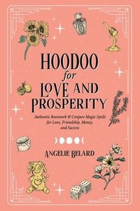 bokomslag Hoodoo for Love and Prosperity