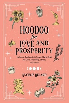 Hoodoo for Love and Prosperity 1