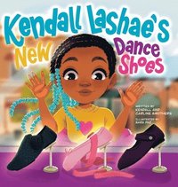 bokomslag Kendall Lashae's New Dance Shoes