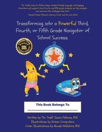 bokomslag Transforming Into a Powerful Third, Fourth, or Fifth Grade Navigator of School Success