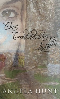 Angela E Hunt - Troubadour's Quest, Inbunden