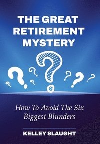 bokomslag The Great Retirement Mystery