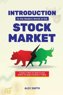 Alex Smith - Introduction to the Modern World of the Stock market, Häftad