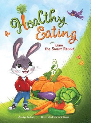 bokomslag Healthy Eating with Liam, the Smart Rabbit