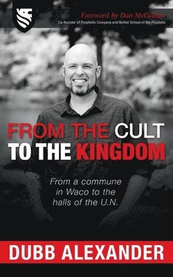 bokomslag From the Cult to the Kingdom