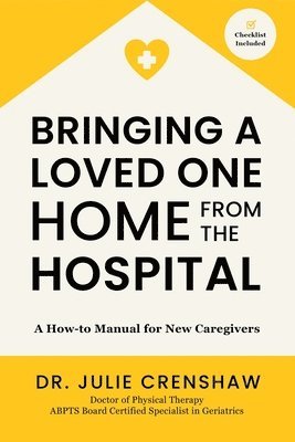 Bringing a Loved One Home From the Hospital 1