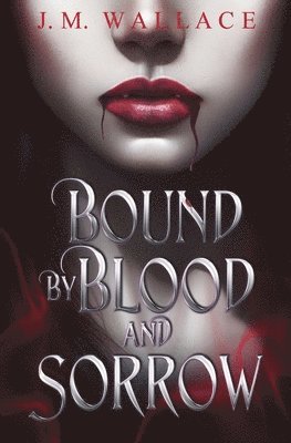 Bound by Blood and Sorrow 1