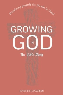 bokomslag Growing in God: The Bible Study
