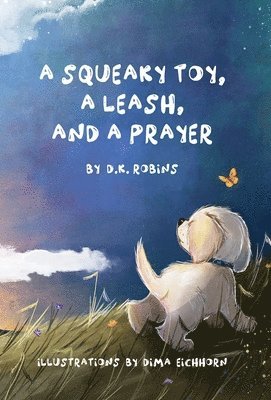 A Squeaky Toy, A Leash, and A Prayer 1
