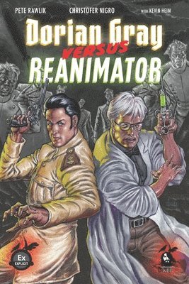 Christofer Nigro, Kevin Heim, Pete Rawlik - Dorian Gray vs. Reanimator, Häftad