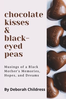 Chocolate Hearts and Black-eyed Peas 1