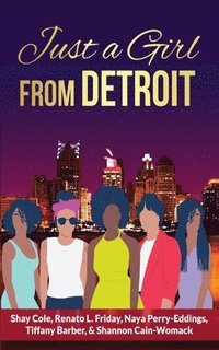bokomslag Just A Girl From Detroit