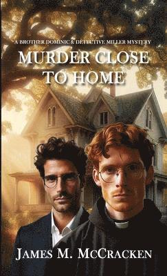 James M McCracken - Murder Close To Home, Inbunden