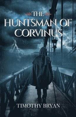Timothy Patrick Bryan - Huntsman of Corvinus, Häftad