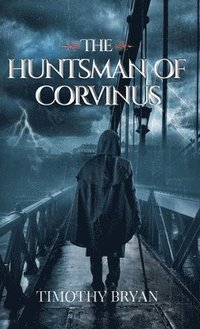 bokomslag The Huntsman of Corvinus