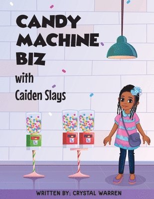 bokomslag Candy Machine Biz with Caiden Slays