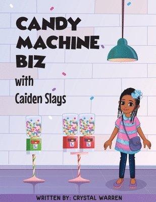 Candy Machine Biz with Caiden Slays 1