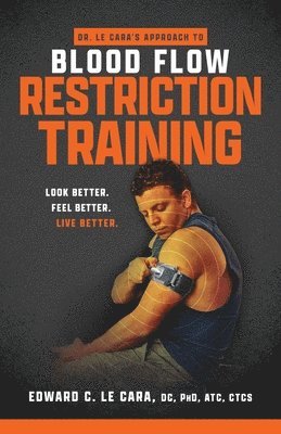 bokomslag Dr. Le Cara's Approach to Blood Flow Restriction Training