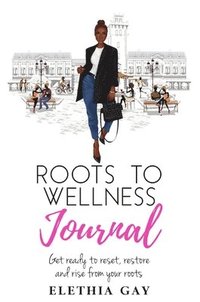 bokomslag Roots to Wellness Journal